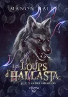 Les loups d'Hallasta - 3 - Le clan des chasseurs, 3 - Le clan des chasseurs