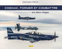 La base aérienne de Cognac  - Tome 0 - La base aérienne de Cognac