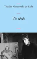 Vie rêvée, (pages d'un journal, 1965, 1971-1977)