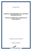 Tableau des progrès de la science grammaticale, (Discours préliminaire à l'Hermès de James Harris)