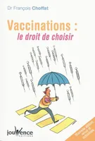 n°131 Vaccinations : Le droit de choisir, le droit de choisir