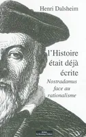 L'Histoire Était Déjà Écrite Nostradamus Face Au Rationalisme, Nostradamus face au rationalisme