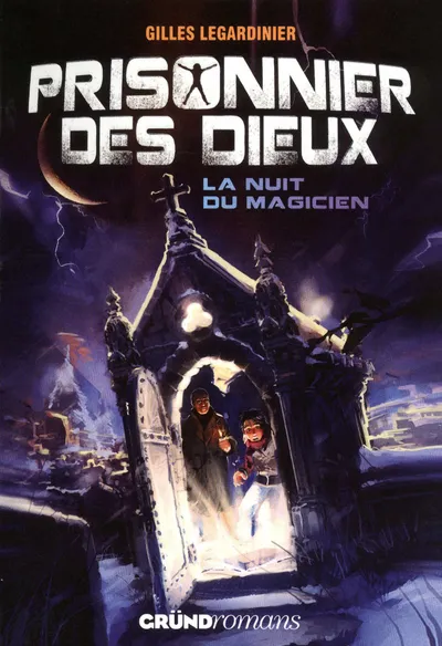 Prisonnier des Dieux - La Nuit du magicien Gilles Legardinier