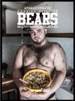 Cooking with the Bears Healthy Recipes by Hairy Men /anglais
