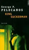 King Suckerman Pelecanos, George P., roman