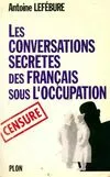 Les conversations secrètes des francais sous l'occupation