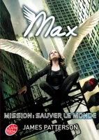 3, Max - Tome 3 - Mission : sauver le monde, sauver le monde