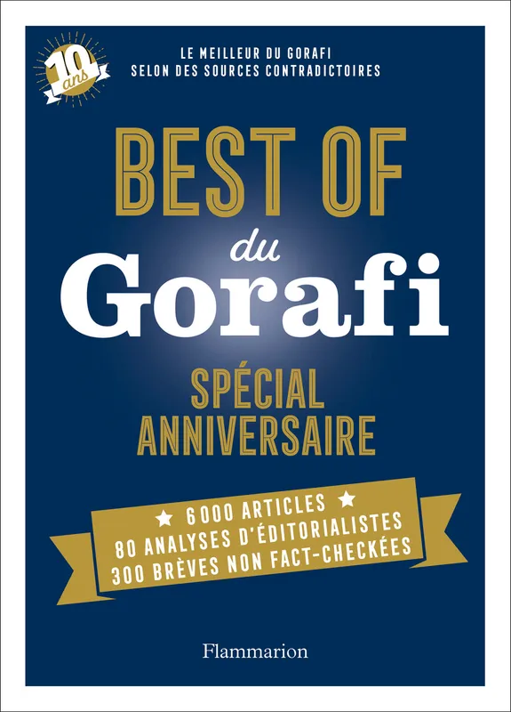Livres Loisirs Humour Best of du Gorafi, Spécial anniversaire Jean-François Buissière
