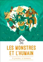 Les monstres et l'humain, Si proches, si lointains