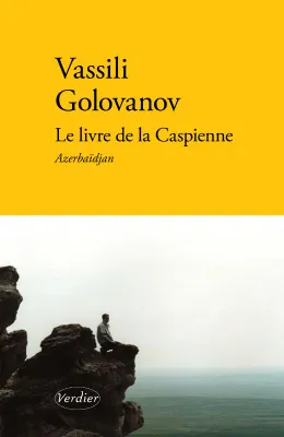 Le livre de la Caspienne, Azerbaïdjan