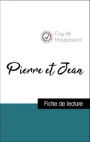 Analyse de l'œuvre : Pierre et Jean (résumé et fiche de lecture plébiscités par les enseignants sur fichedelecture.fr)