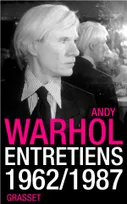 Andy Warhol, entretiens, 1962-1987