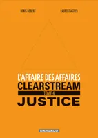 L'affaire des affaires, 4, Affaire des affaires (L') - Tome 4 - Clearstream Justice