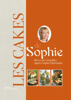 Les Cakes de Sophie, 86 recettes inratables