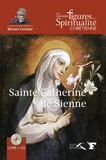 Les grandes figures de la spiritualité chrétienne, 35, Sainte Catherine de Sienne, 1347-1380