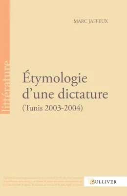 Ethymologie D'Une Dictature, Tunis 2003-2004