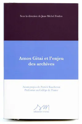 Amos Gitai et l'enjeu des archives