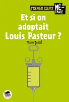 Et si on adoptait Louis Pasteur ?
