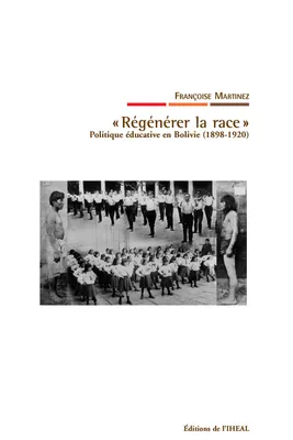 « Régénérer la race », Politique éducative en Bolivie (1898-1920)