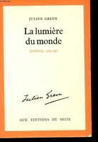 Journal / Julien Green,...., 12, La Lumière du monde. Journal (1978-1981), 1978-1981