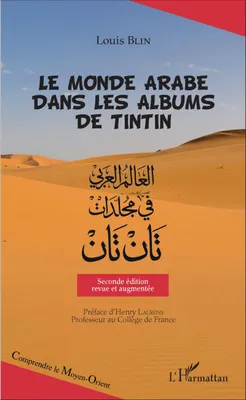 Le monde arabe dans les albums de Tintin, (Seconde édition revue et augmentée)