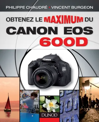 Obtenez le maximum du Canon EOS 600D