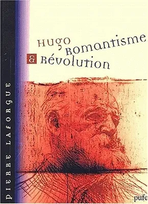 Hugo, Romantisme et révolution
