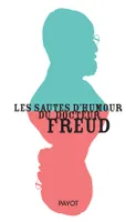 Les sautes d'humour du docteur Freud
