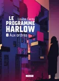 Le programme Harlow, 1 - Aux ordres