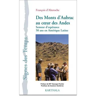 Des Monts d'Aubrac au coeur des Andes, Semeur d'espérance, 50 ans en amérique latine