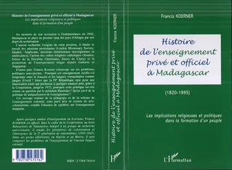 HISTOIRE DE L'ENSEIGNEMENT PRIVÉ ET OFFICIEL À MADAGASCAR (1820-1995), Les implications religieuses et politiques dans la formation dun peuple
