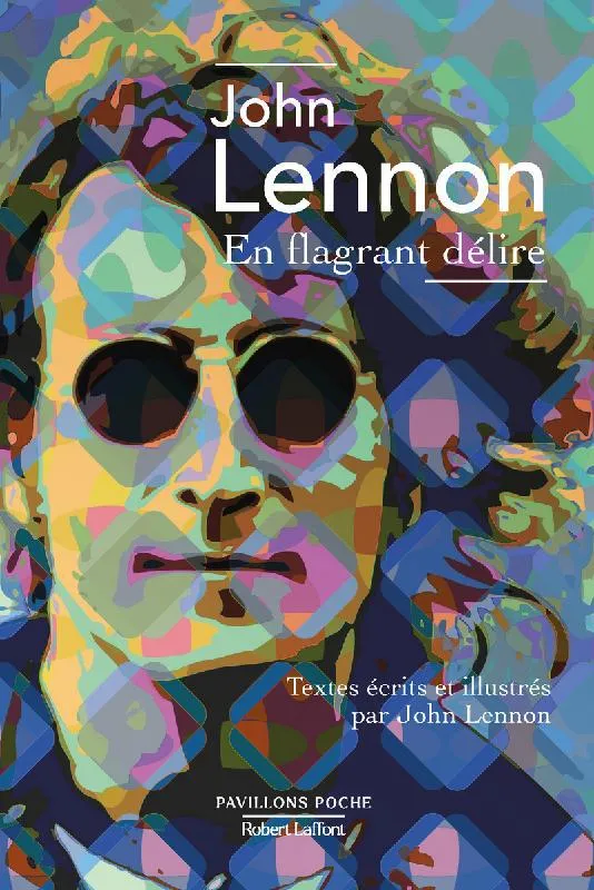 Livres Littérature et Essais littéraires Romans contemporains Etranger En flagrant délire John Lennon