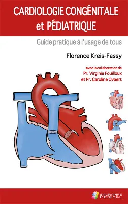 Cardiologie congénitale et pédiatrique, Guide pratique à l'usage de tous