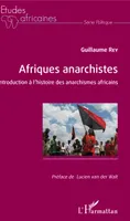 Afriques anarchistes, Introduction à l'histoire des anarchismes africains