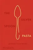 The Silver Spoon Pasta, Authentic Italian Recipes