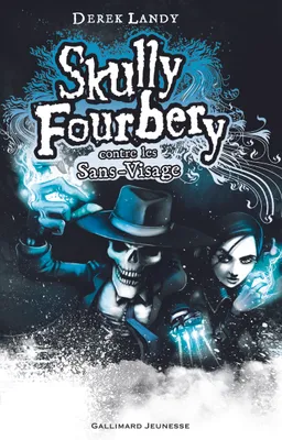 3, Skully Fourbery, 3 : Skully Fourbery contre les Sans-Visage