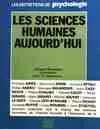 Les sciences humaines aujourd'hui, Jacques Mousseau s'entretient avec 17 chercheurs