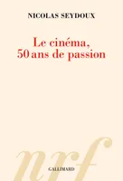 Le cinéma, 50 ans de passion, 50 ans de passion