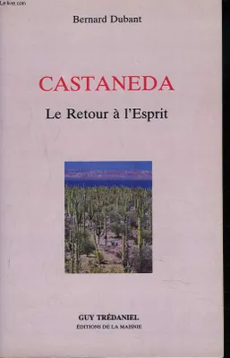 Castaneda, le retour à l'esprit