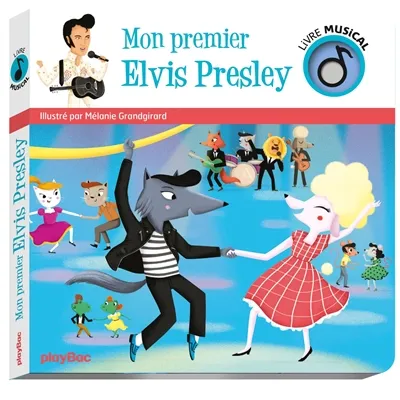 Jeux et Jouets Livres Livres pour les 0-3 ans Livres sonores Livre musical, Mon premier Elvis Presley Mélanie Grandgirard
