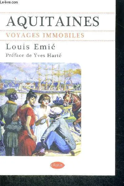 Aquitaines - voyages immobiles, voyages immobiles Yves Harté, Louis Émié