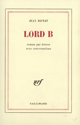 Lord B, Roman par lettres avec conversations