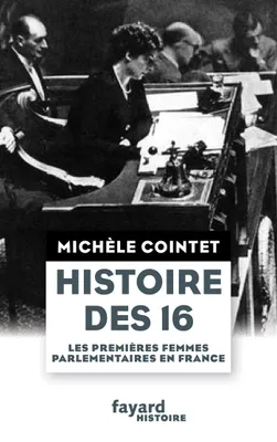 Histoire des 16, Les premières femmes parlementaires en France