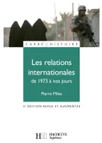 Les relations internationales - De 1973 à nos jours, 3e édition