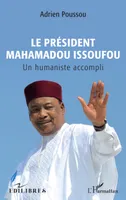 Le président Mahamadou Issoufou, Un humaniste accompli