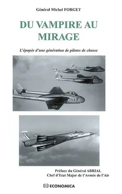 Du Vampire au Mirage - l'épopée d'une génération de pilotes de chasse, l'épopée d'une génération de pilotes de chasse