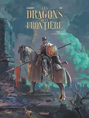 Les Dragons de la Frontière - Tome 01, La piste de Santa Fe