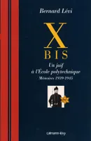 X bis, Un juif à l'Ecole polytechnique Mémoires 1939-1945