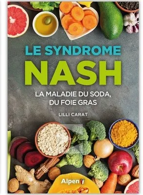 Le syndrome NASH, La maladie du soda, du foie gras