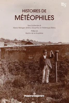 Histoires de météophiles, La météo et les hommes